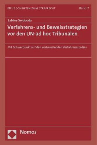 Verfahrens- und Beweisstrategien vor den UN-ad hoc Tribunalen