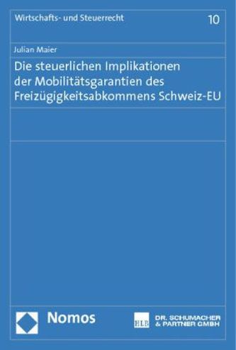 Die steuerlichen Implikationen der Mobilitätsgarantien des Freizügigkeitsabkommens Schweiz-EU
