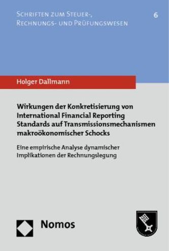 Wirkungen der Konkretisierung von International Financial Reporting Standards auf Transmissionsmechanismen makroökonomischer Sch