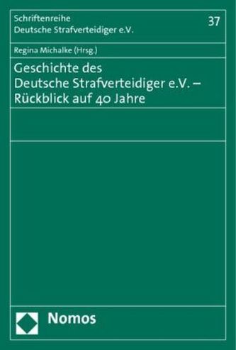 Geschichte des Deutsche Strafverteidiger e.V. - Rückblick auf 40 Jahre