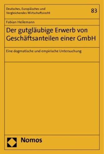 Der gutgläubige Erwerb von Geschäftsanteilen einer GmbH, m. CD-ROM