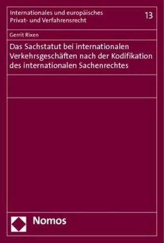 Das Sachstatut bei internationalen Verkehrsgeschäften nach der Kodifikation des internationalen Sachenrechtes