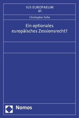 Ein optionales europäisches Zessionsrecht?