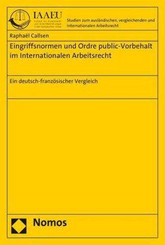 Eingriffsnormen und Ordre public-Vorbehalt im Internationalen Arbeitsrecht