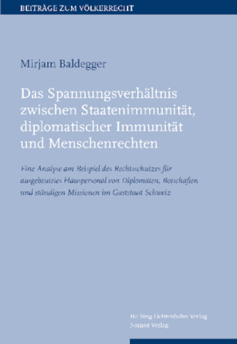 Das Spannungsverhältnis zwischen Staatenimmunität, diplomatischer Immunität und Menschenrechten