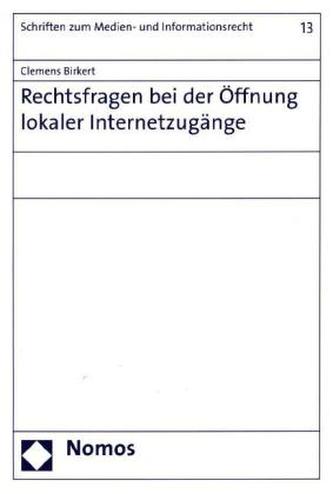 Rechtsfragen bei der Öffnung lokaler Internetzugänge