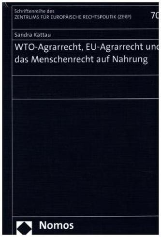 WTO-Agrarrecht, EU-Agrarrecht und das Menschenrecht auf Nahrung
