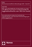 Die geschichtliche Entwicklung des Jugendstrafrechts von 1923 bis heute