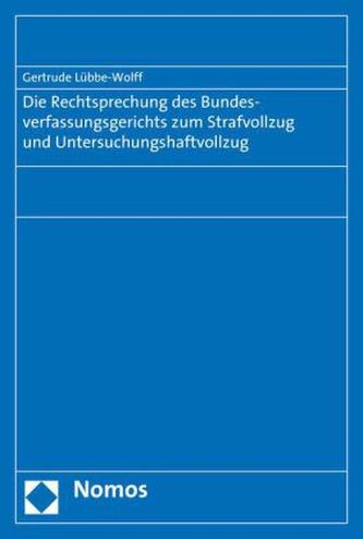 Die Rechtsprechung des Bundesverfassungsgerichts zum Strafvollzug und Untersuchungshaftvollzug