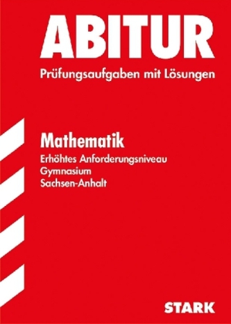 Mathematik Erhöhtes Anforderungsniveau, Gymnasium Sachsen-Anhalt