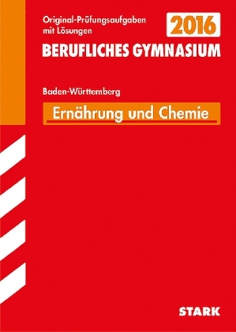 Berufliches Gymnasium 2016 - Ernährung und Chemie, Baden-Württemberg