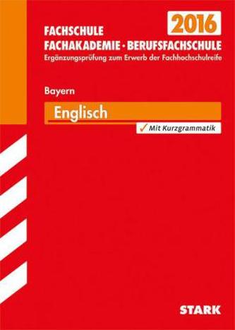 Fachschule, Fachakademie, Berufsfachschule 2016 - Englisch, Bayern