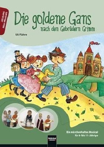 Die goldene Gans nach den Gebrüdern Grimm