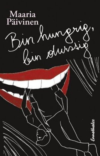 Bin hungrig, bin durstig