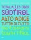 Total alles über Südtirol. Alto Adige - tutto di tutto. The Complete South Tyrol