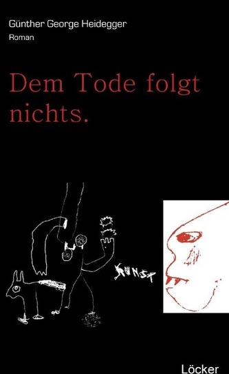 Nach dem Tode folgt nichts.