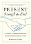Present through the End