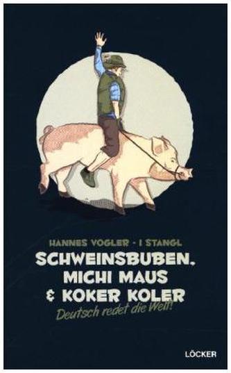 Schweinsbuben, Michi Maus & Koker Koler