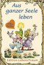 Aus ganzer Seele leben