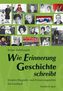 Wie Erinnerung Geschichte schreibt
