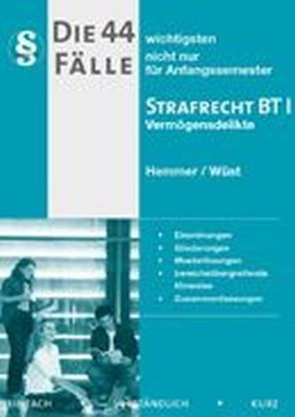 Die 44 wichtigsten Fälle Strafrecht BT 1