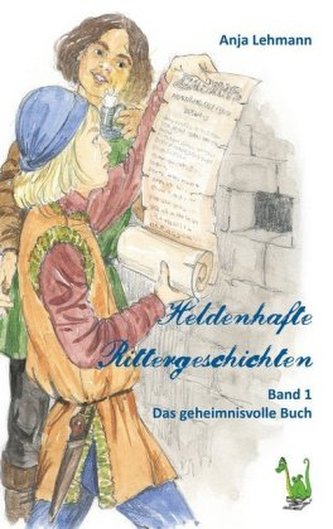 Heldenhafte Rittergeschichten - Das geheimnisvolle Buch