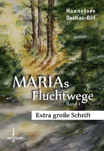 Marias Fluchtwege. Bd.1