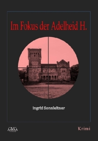 Im Fokus der Adelheid H., Großdruck