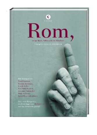 Rom, ewige Stadt, Sehnsucht im Klischee?