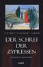 Der Schrei der Zypressen