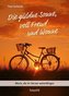 Die güldne Sonne, voll Freud und Wonne
