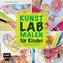 Kunst Lab Malen für Kinder