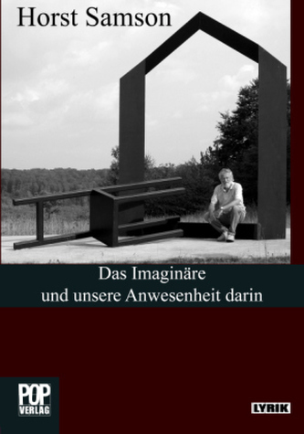 Das Imaginäre und unsere Anwesenheit darin