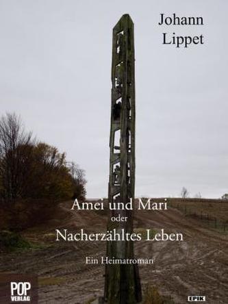 Amei und Mari oder Nacherzähltes Leben