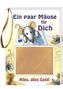 Ein paar Mäuse für Dich