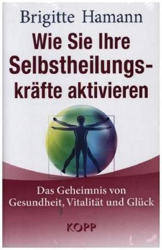 Wie Sie Ihre Selbstheilungskräfte aktivieren