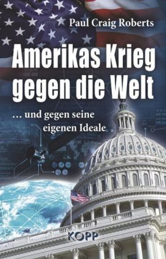Amerikas Krieg gegen die Welt