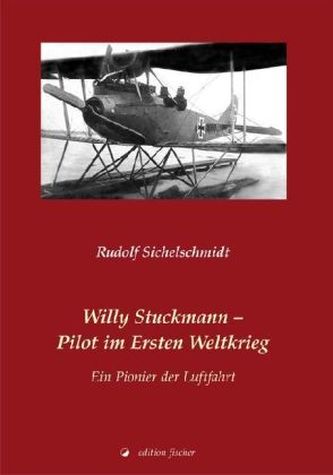 Willy Stuckmann - Pilot im Ersten Weltkrieg