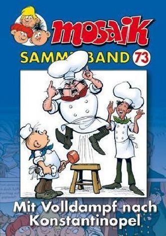 Mosaik Sammelband - Mit Volldampf nach Konstantinopel