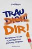 Trau dir!