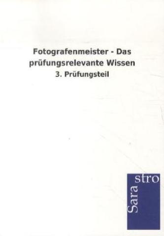 Fotografenmeister - Das prüfungsrelevante Wissen