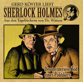 Sherlock Holmes - Aus den Tagebüchern von Dr. Watson - Der mysteriöse Tod eines Politikers, Audio-CD