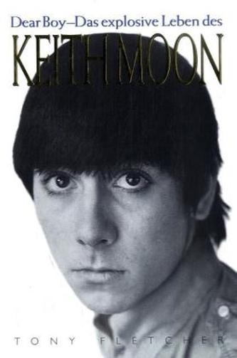 Dear Boy - Das explosive Leben des Keith Moon Dear Boy - Das explosive Leben des Keith Moon