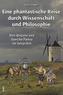 Eine phantastische Reise durch Wissenschaft und Philosophie