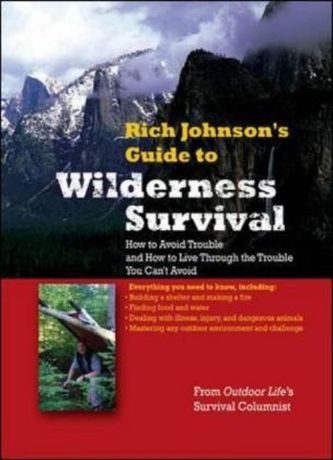 Rich Johnson's Guide to Wilderness Survival. Survival Manual, englische Ausgabe