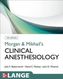 Morgan & Mikhail's Clinical Anesthesiology