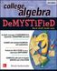 College Algebra DeMYSTiFieD, 2nd Edition