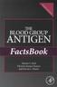 The Blood Group Antigen FactsBook