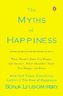 The Myths of Happiness
