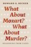 What About Mozart? What About Murder? - Reasoning From Cases